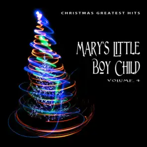 Christmas Greatest Hits: Mary's Little Boy Child, Vol. 4