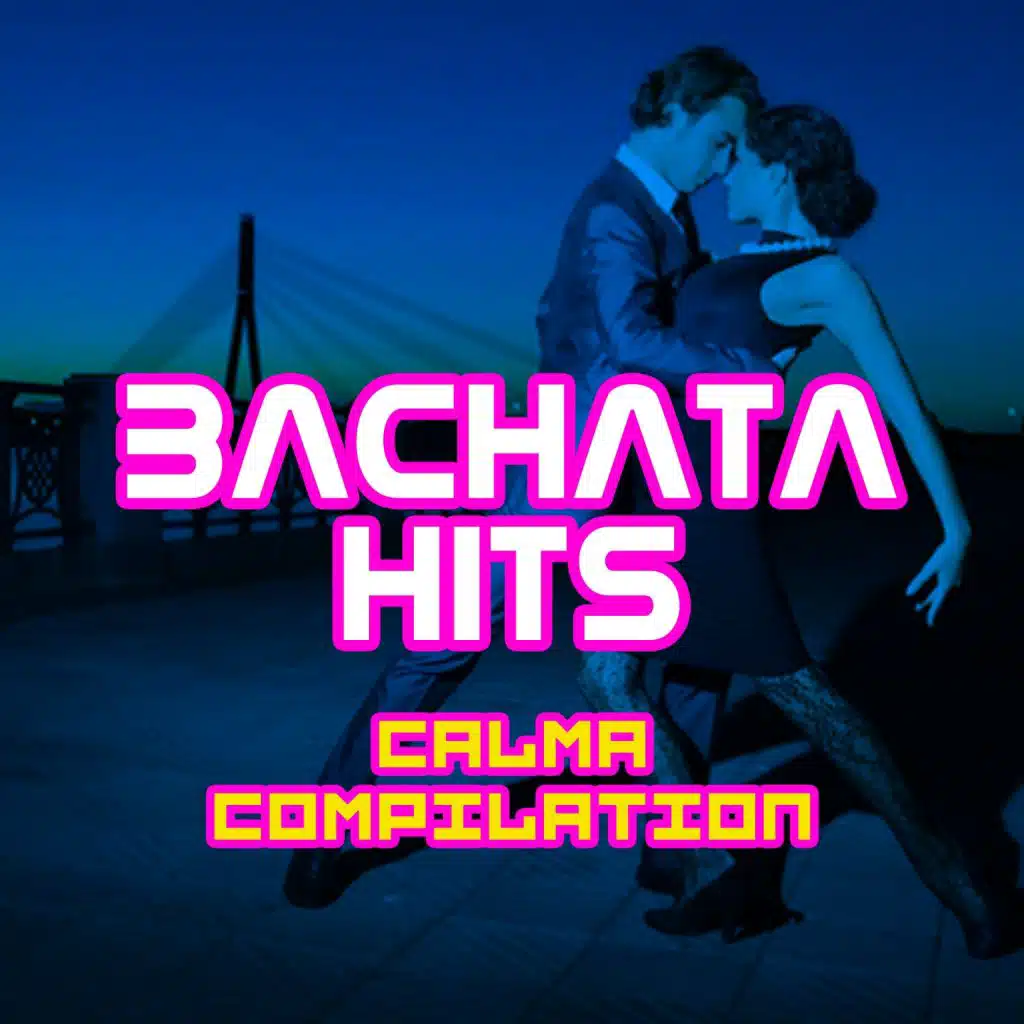 Bachata Hits-Calma Compilation