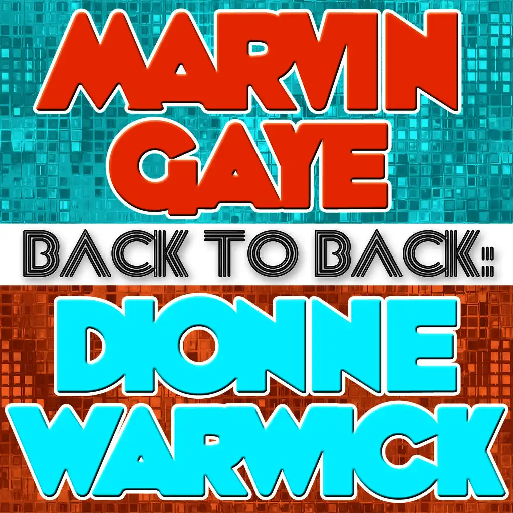 Back To Back: Marvin Gaye & Dionne Warwick