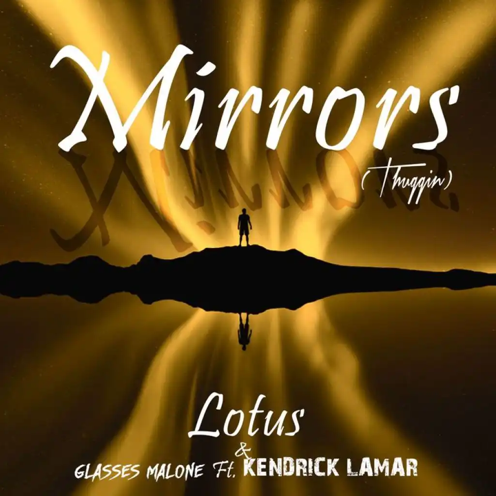 Mirrors (Thuggin) [feat. Kendrick Lamar]
