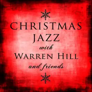 Christmas Jazz With Warren Hill and Friends