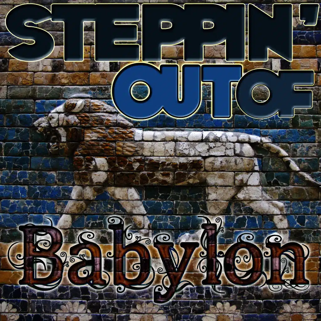 Steppin' Out of Babylon