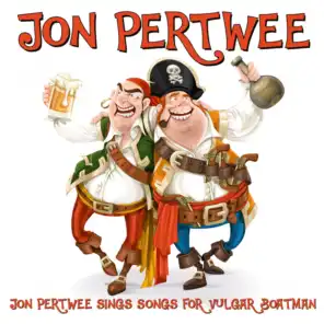 Jon Pertwee Sings Songs For Vulgar Boatman