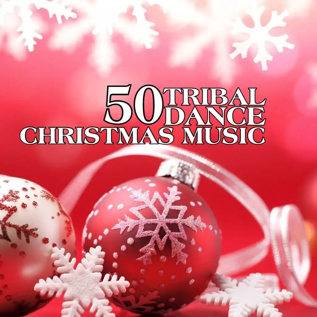50 Tribal Dance Christmas Music