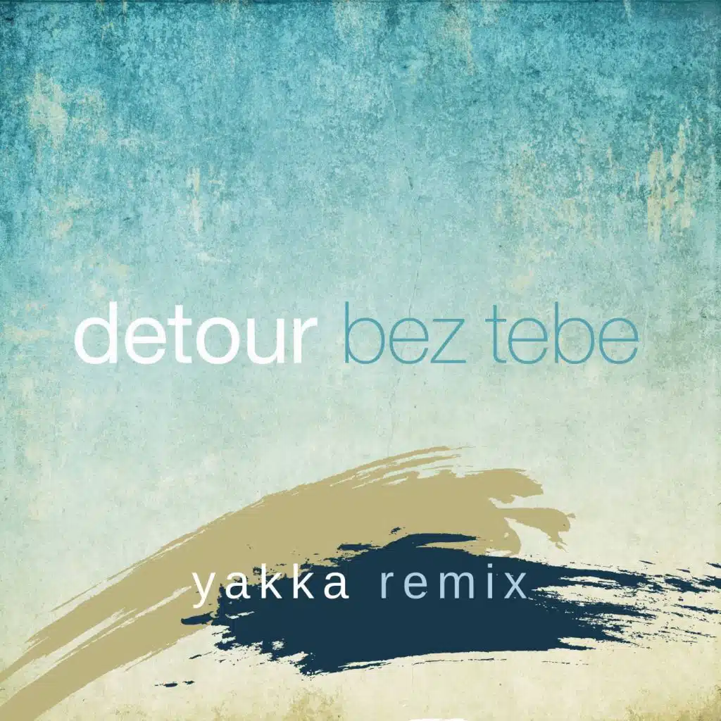 Bez tebe (Yakka Breakbeat Remix)