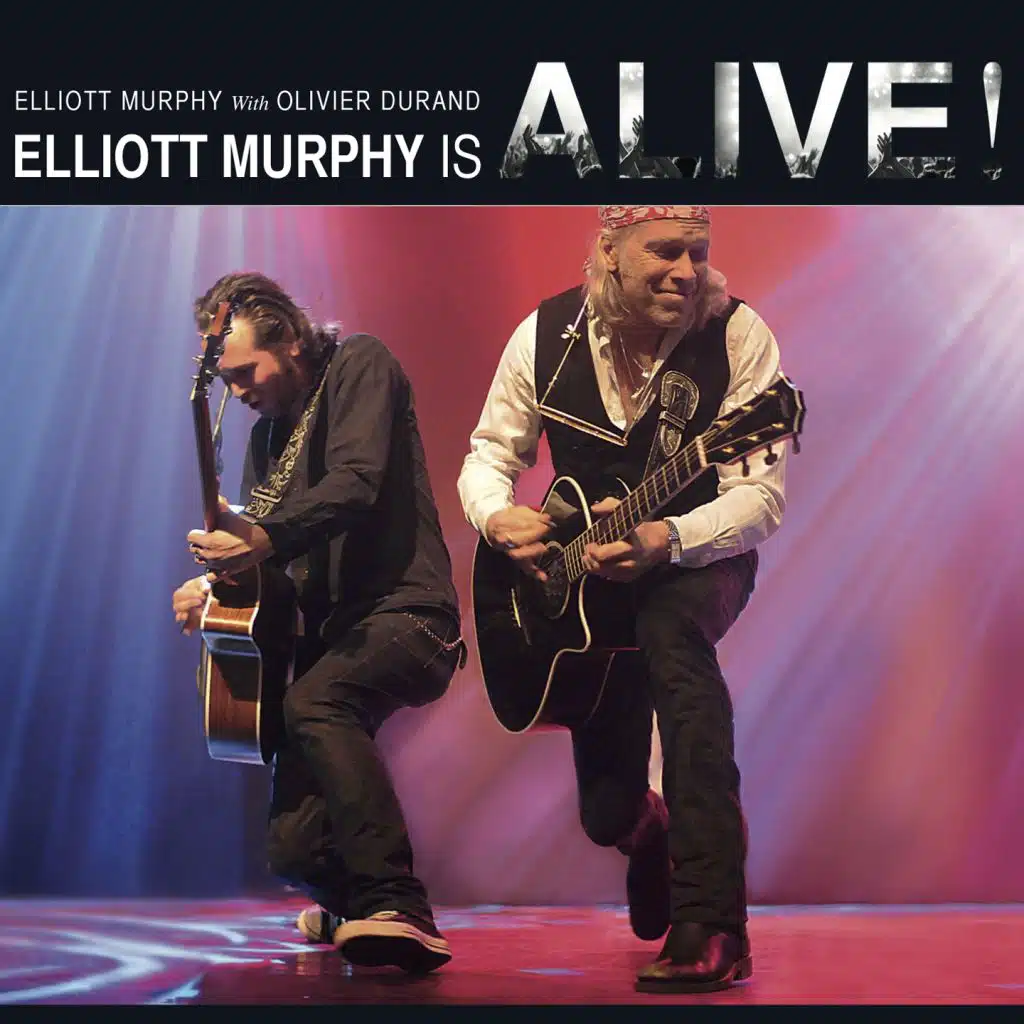 Elliott Murphy Is Alive! (feat. Olivier Durand)