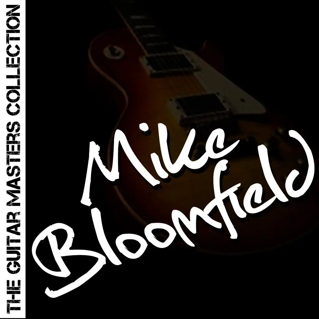 The Guitar Masters Collection: Mike Bloomfield