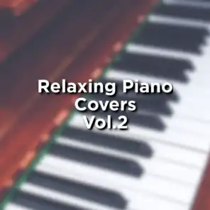 Relaxing Piano Covers Vol.2