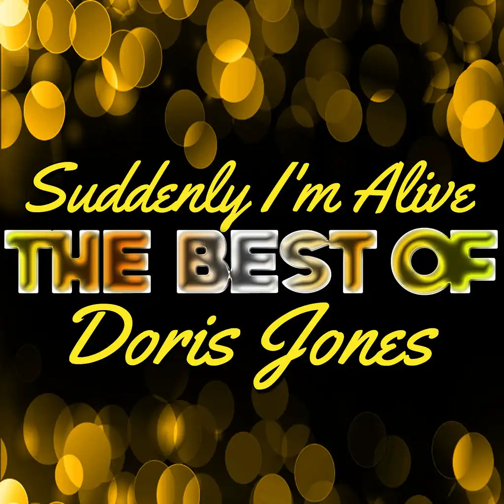 Suddenly I'm Alive - The Best of Doris Jones