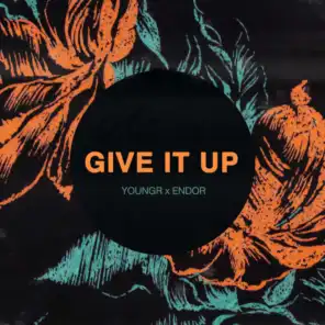 Give It Up (Youngr x Endor)