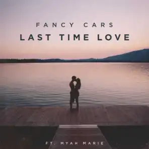 Last Time Love (feat. Myah Marie)