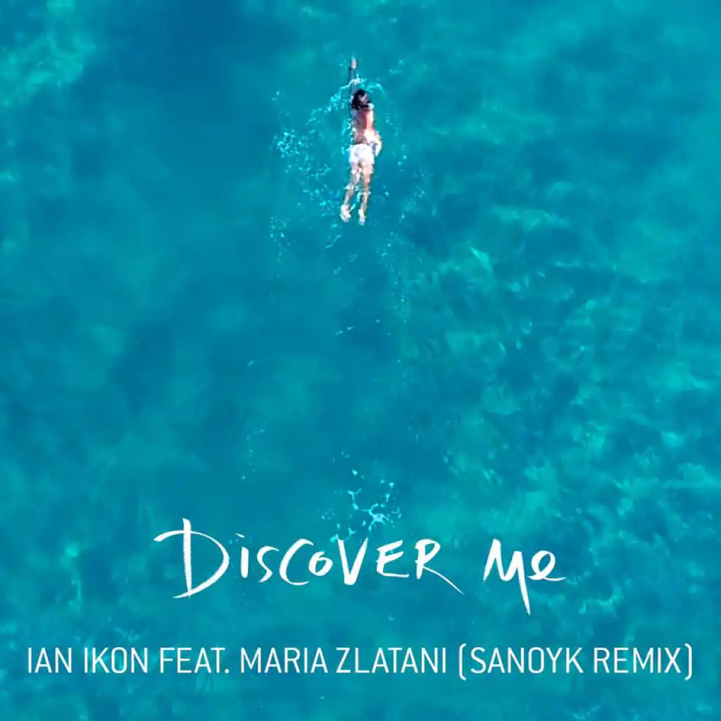 Discover Me (Sanoyk Remix) [feat. Maria Zlatani]