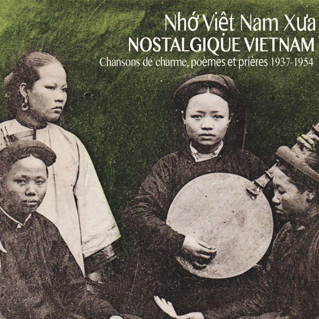 Nostalgique Vietnam (Chansons de charme, poèmes et prières 1937 - 1954)