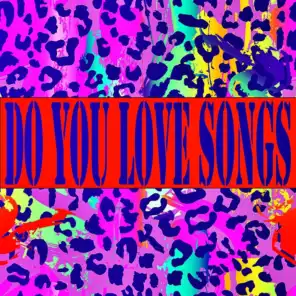 Do You Love Songs