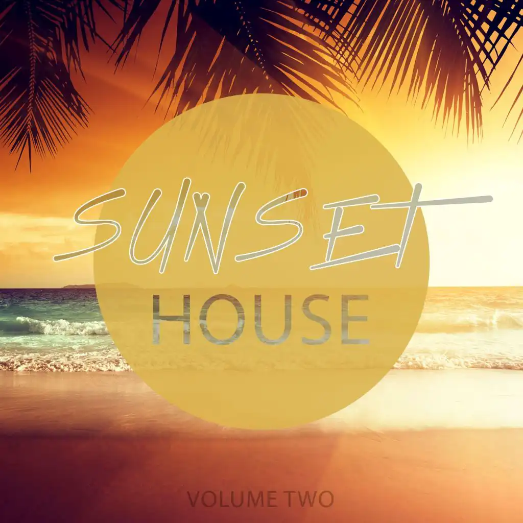 Sunset House, Vol. 2 (Amazing Electronic Dance Music)