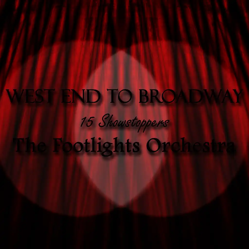 West End To Broadway - 15 Showstoppers