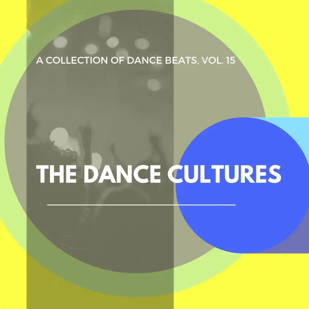 The Dance Cultures - A Collection Of Dance Beats, Vol. 15