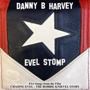 Evel Stomp (Five Songs from the Film Chasing Evel: The Robbie Knievel Story)