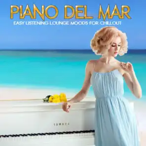 Piano Del Mar (Easy Listening Lounge Moods for Chillout)
