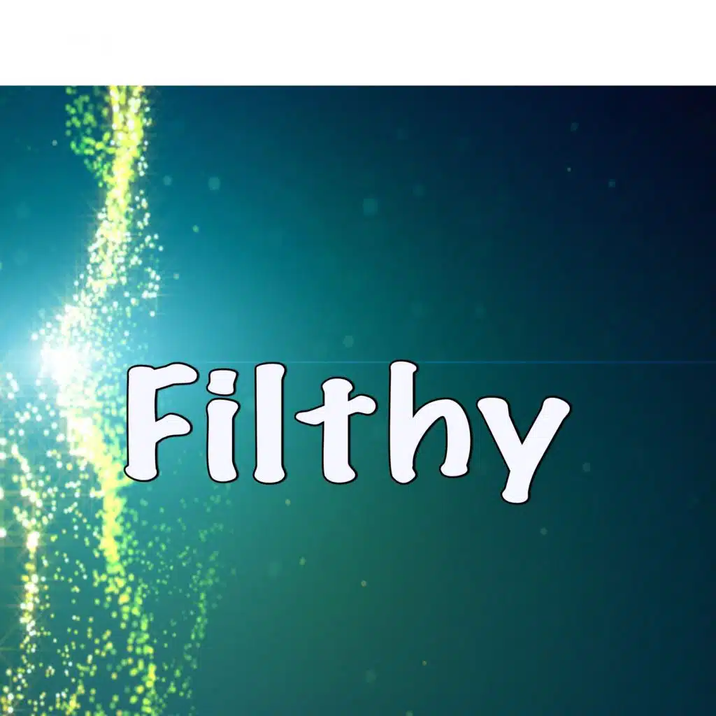 Filthy (Tribute to Justin Timberlake)