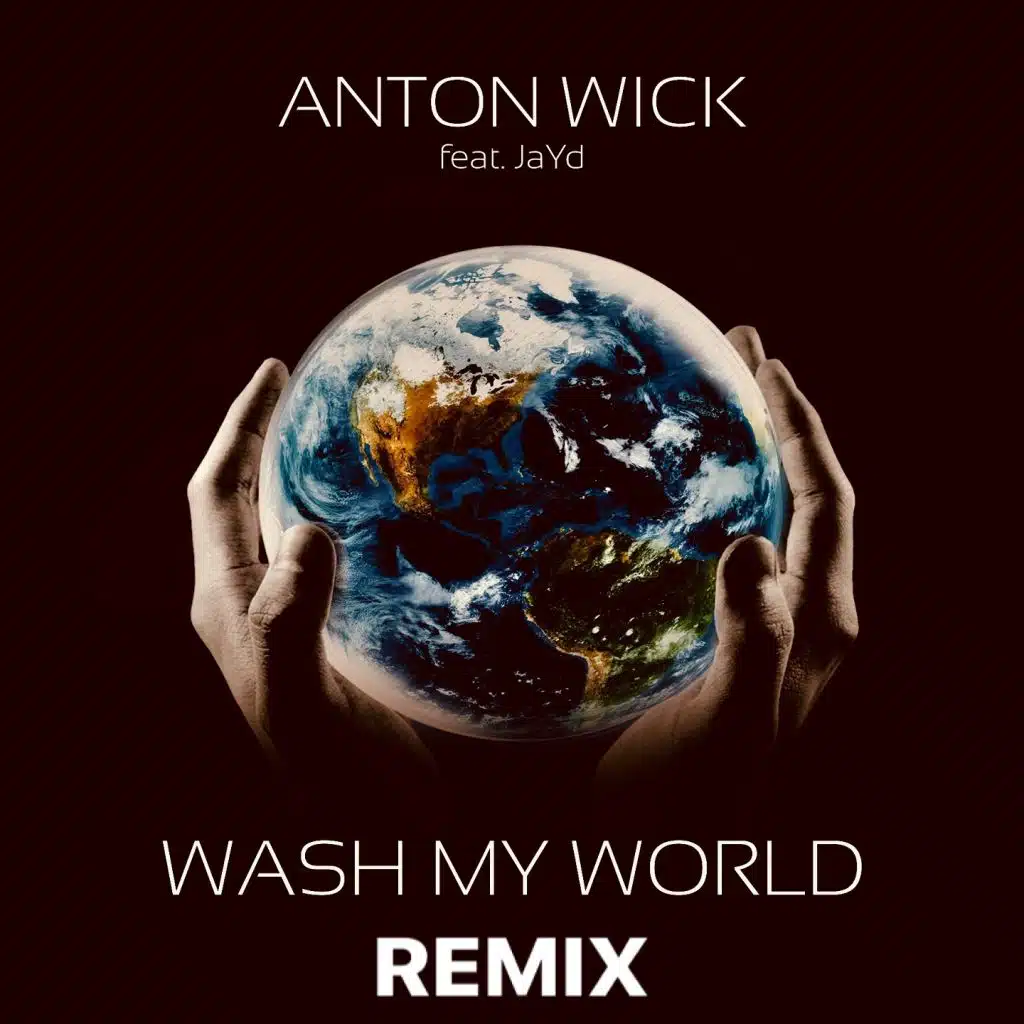 Wash My World (Anton Wick Elektra Remix) [feat. JaYd]