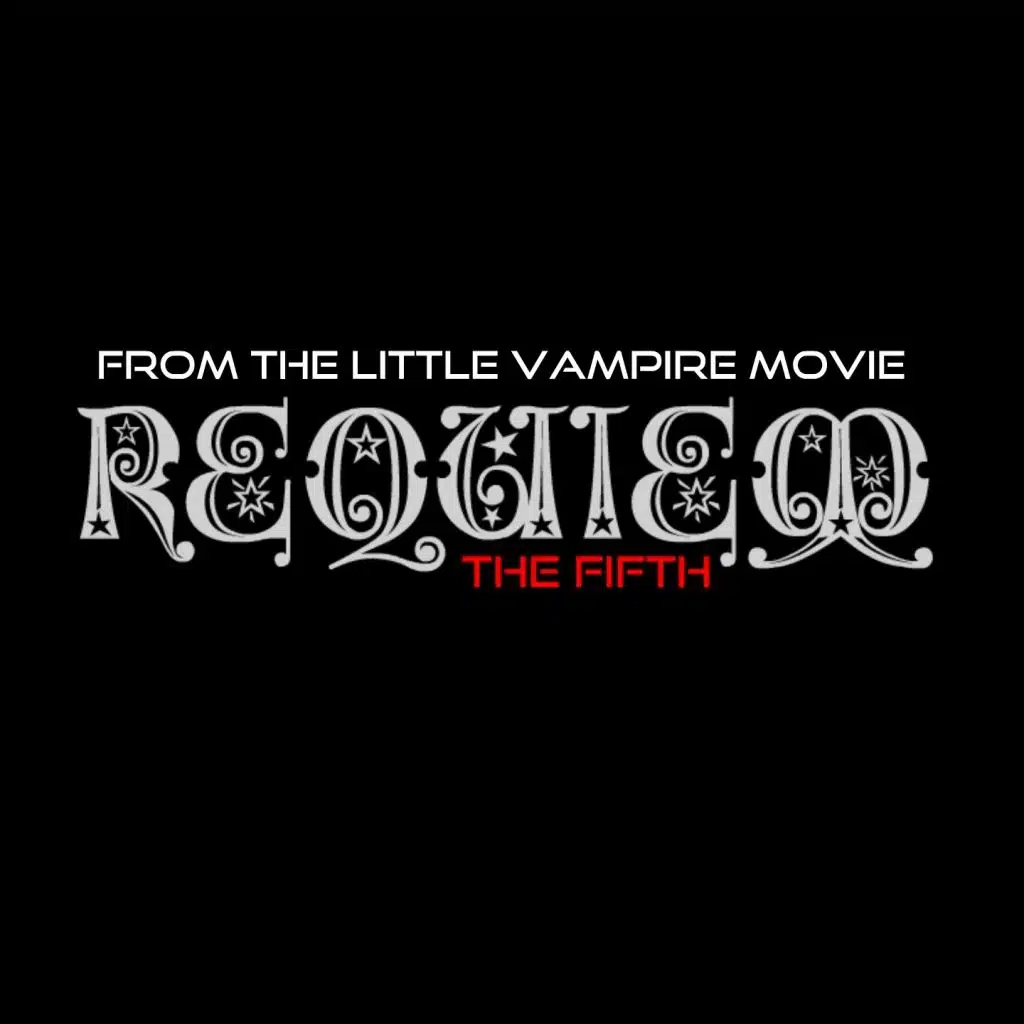 REQUIEM - THE FIFTH (From The Little Vampire Movie)