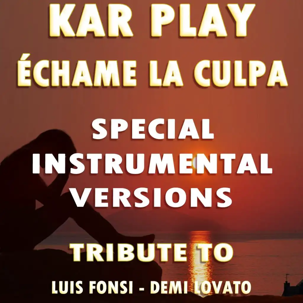 Echame La Culpa (Special Instrumental Versions Tribute To Luis Fonsi, Demi Lovato)