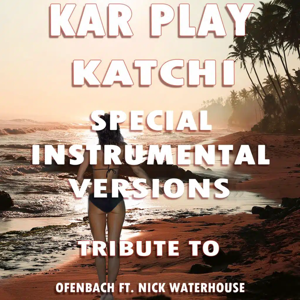 Kachi (Special Instrumental Versions Tribute To Ofenbach Ft. Nick Waterhouse)