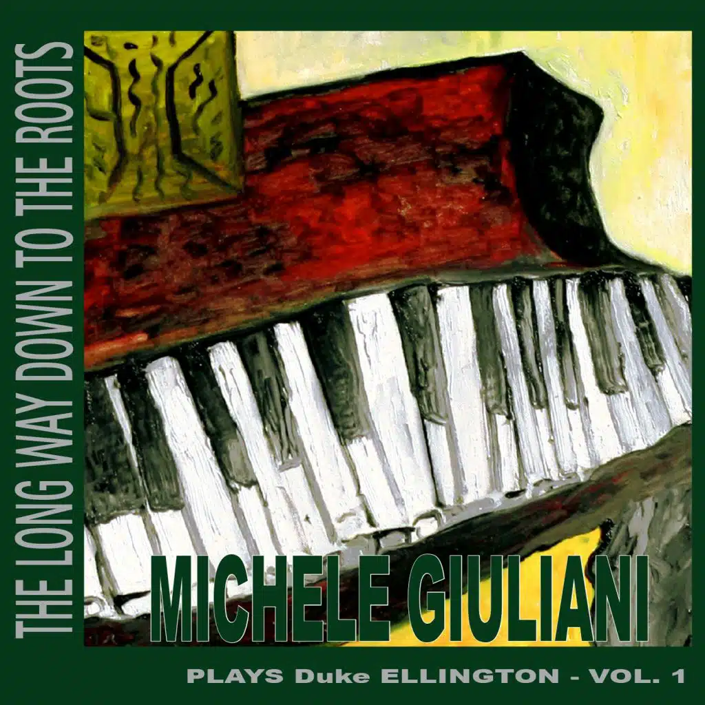 The Long Way Down to the Roots, Vol. 1 (Michele Giuliani Plays Duke Ellington)