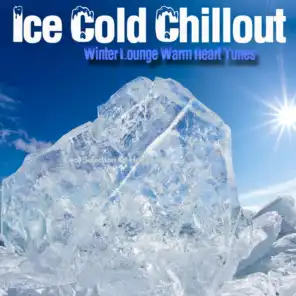 Ice Cold Chillout - Winter Lounge Warm Heart Tunes