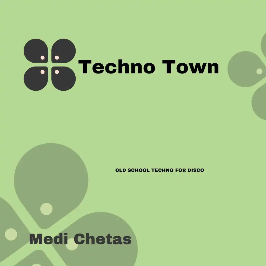 Techno Town - Old School Techno For Disco