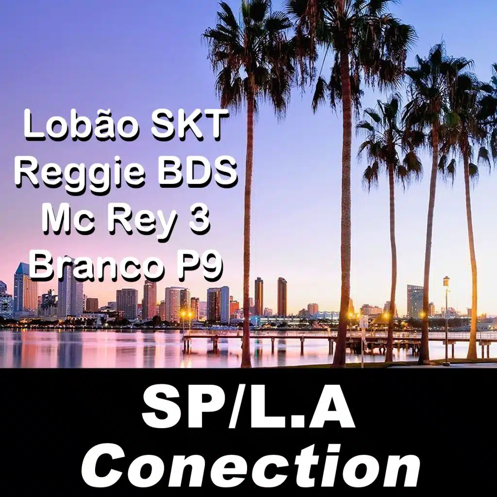 Sp / L.A Conection (feat. Reggie BDS, Mc Rey 3 & Branco P9)