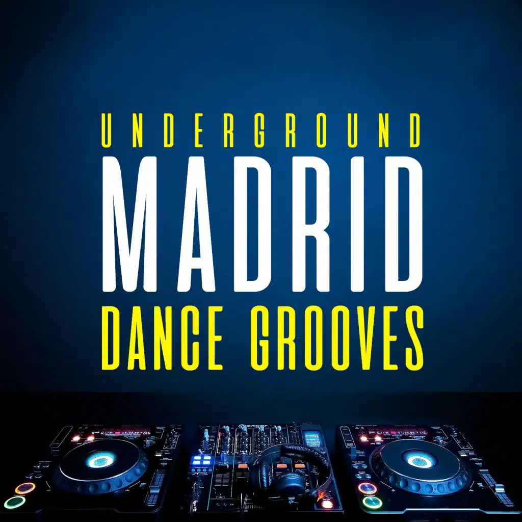 Underground Madrid Dance Grooves
