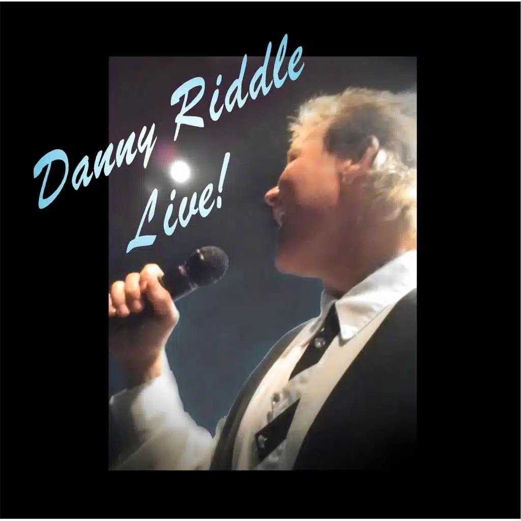 Danny Riddle: Live!