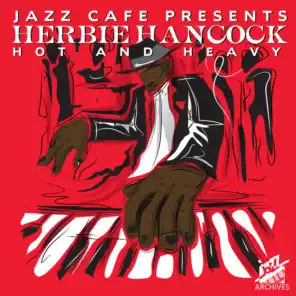 Jazz Café Presents: Herbie Hancock (Hot and Heavy)