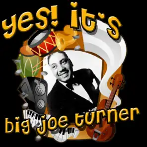 Yes! It's Big Joe Turner