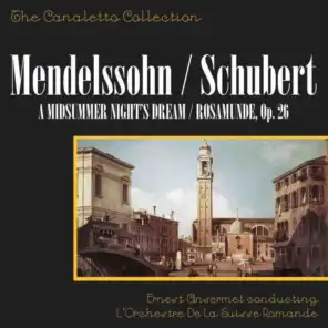 Mendelssohn: A Midsummer Night's Dream/Schubert: Rosamunde, Op. 26