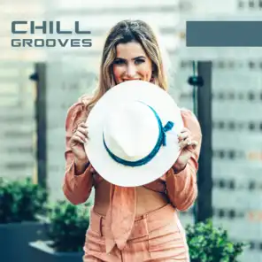 Chill Grooves: Electronic House Rhythms & Chillout Mix 2019