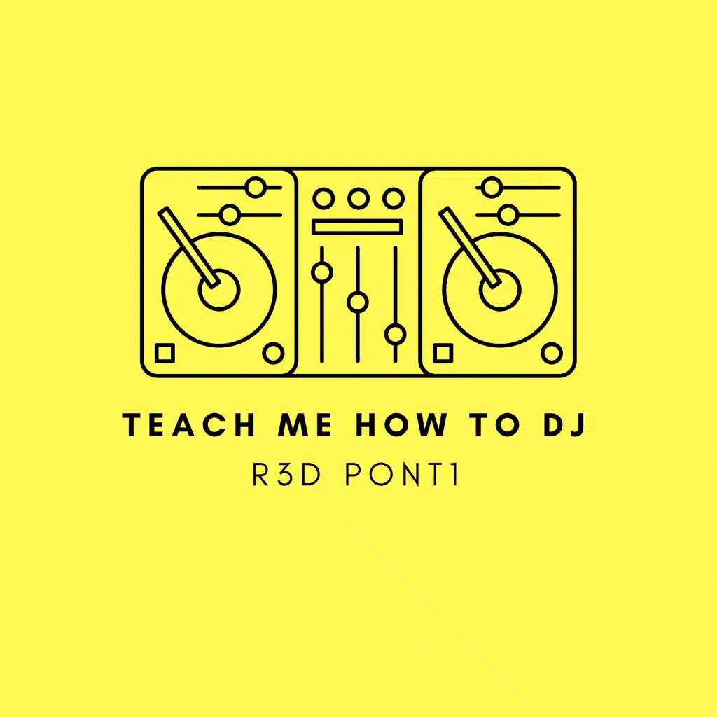 Teach Me How to Dj