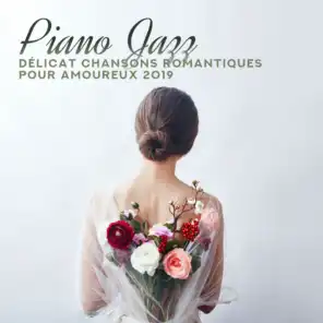 Piano Jazz Délicat Chansons Romantiques Pour Amoureux 2019
