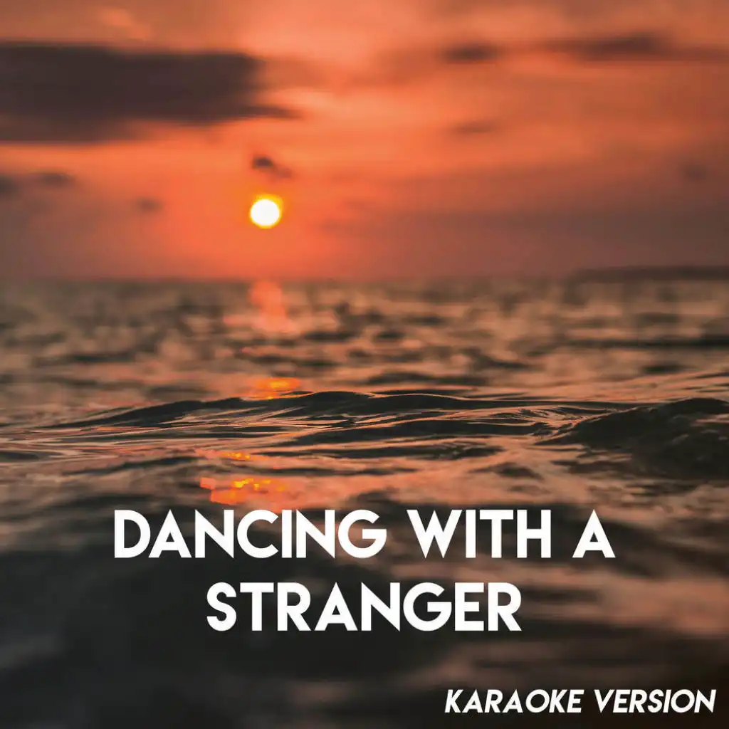 Dancing with a Stranger