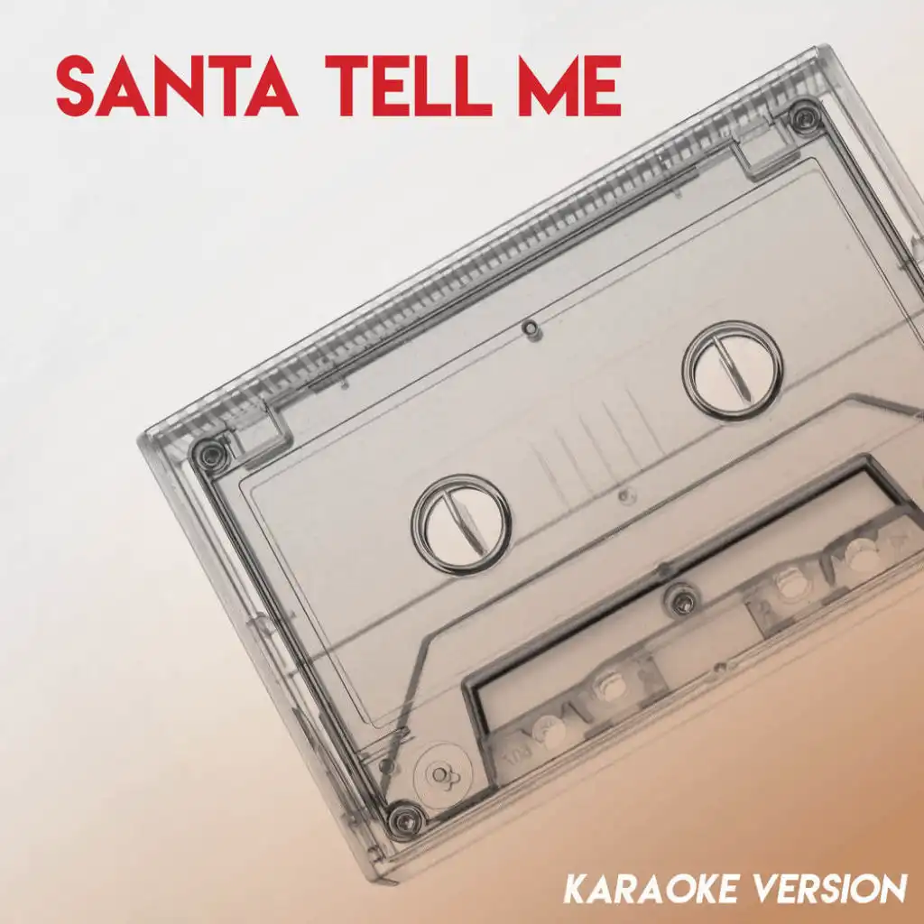 Santa Tell Me (Karaoke Version)