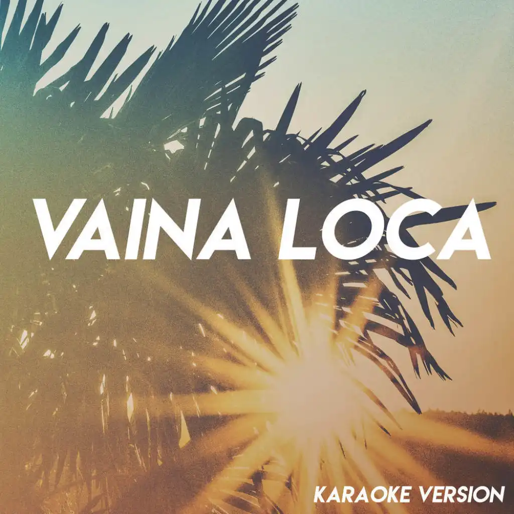 Vaina Loca (Karaoke Version)