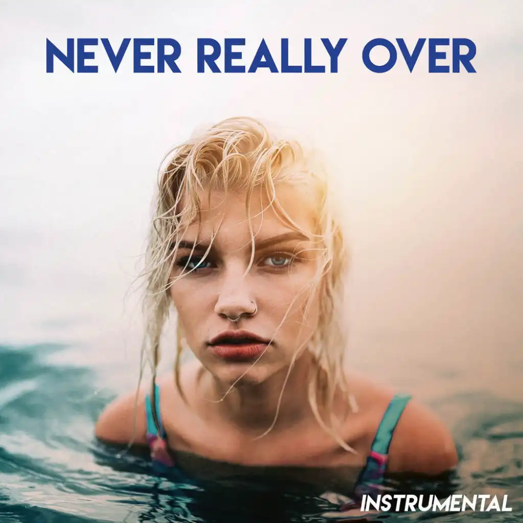 Never Really Over