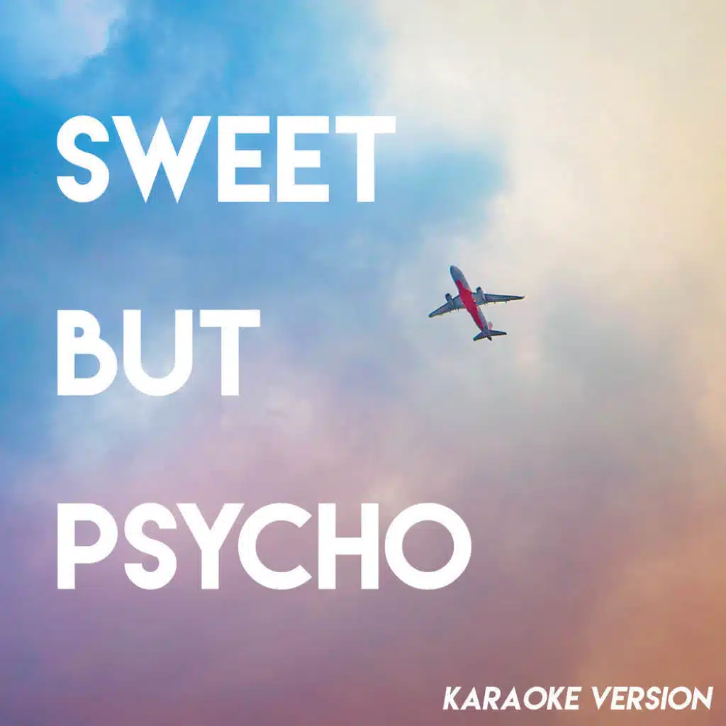 Sweet but Psycho