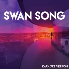 Swan Song (Karaoke Version)