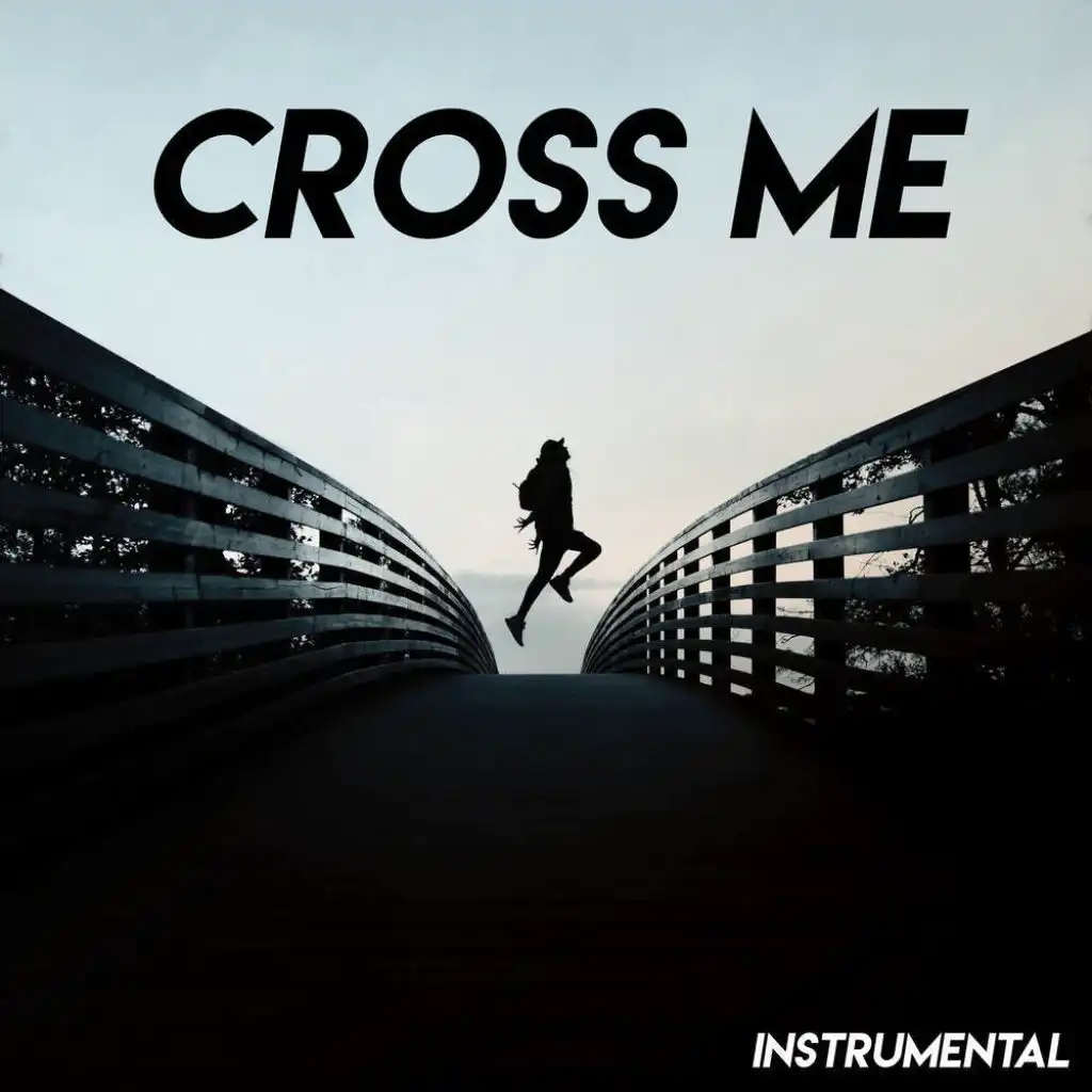 Cross Me (Instrumental)