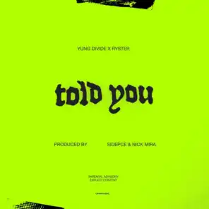 Told You (feat. Ryster)
