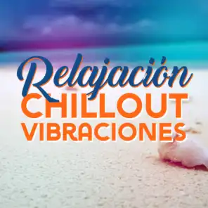 Relajación Chillout Vibraciones - Música de Tropical Beach, Relax Perfecto para el Verano, el Mejor Album de Vacaciones