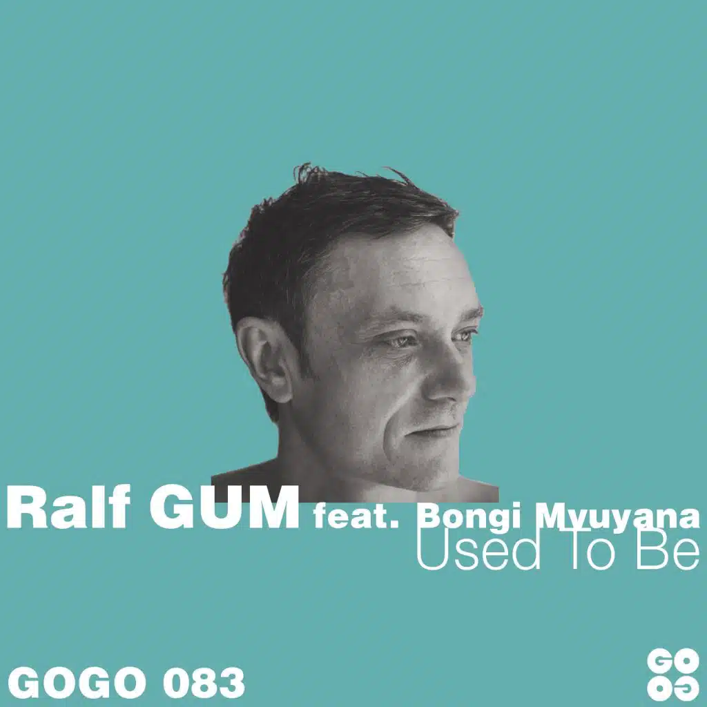 Used to Be (Ralf GUM Main Mix) [feat. Bongi Mvuyana]